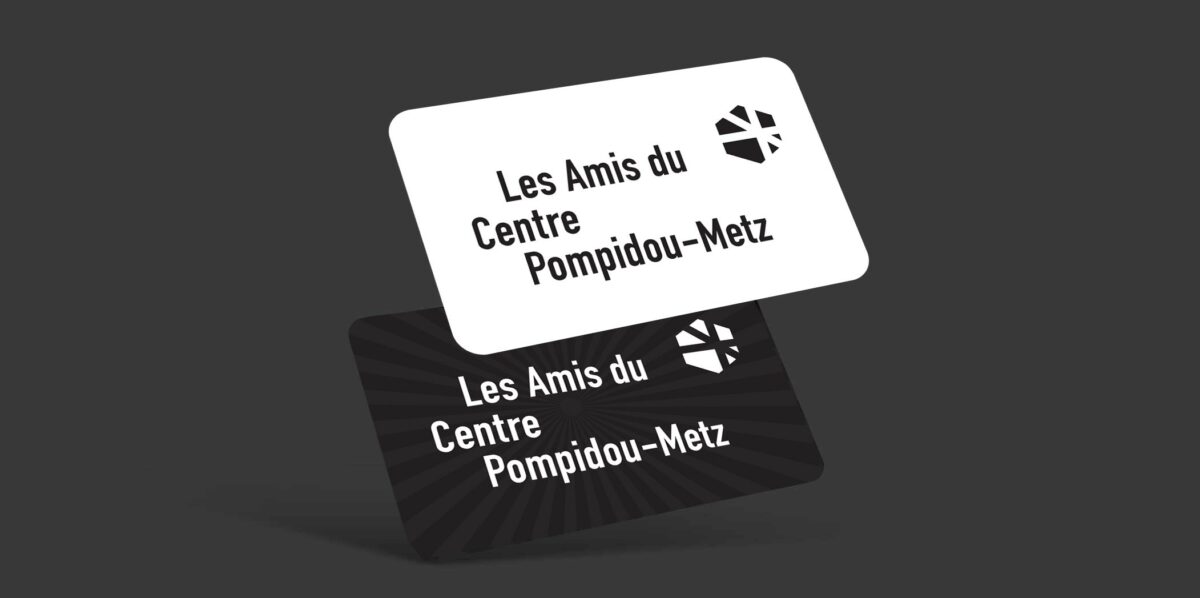 ENCORE PLUS FACILE D’ETRE « AMIS DU CENTRE POMPIDOU- METZ »